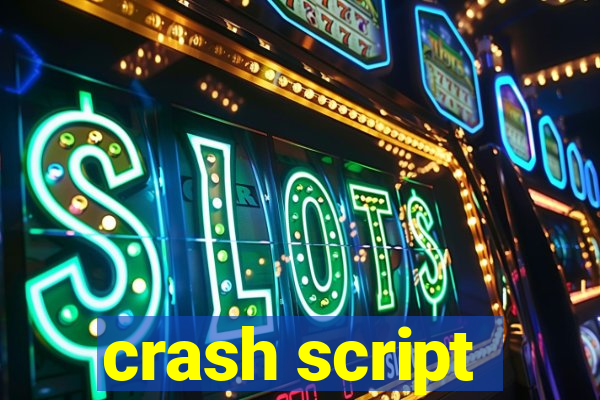 crash script